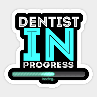 Dentist In Progress Cool Typography Job Design Sticker